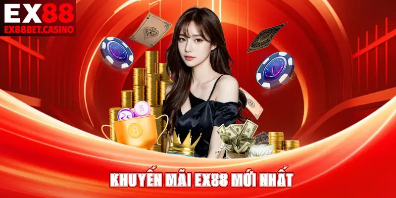 KHUYẾN MÃI EX88 MỚI NHẤT